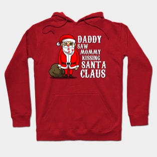 Funny Christmas Santa Claus I Saw Mommy Kissing Santa Claus Hoodie